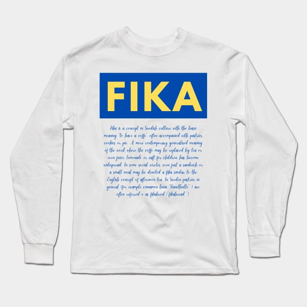 Swedish Fika definition Flag design Long Sleeve T-Shirt by 66LatitudeNorth